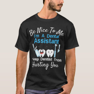 Funny Dental Assistant Tech Dentist Teeth Hurting T-Shirt