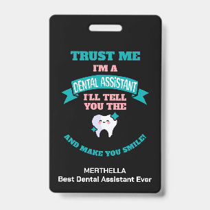 Funny DENTAL ASSISTANT Tell You The Truth Badge