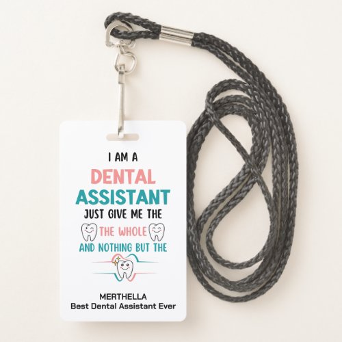 Funny DENTAL ASSISTANT The Whole Tooth Name Badge
