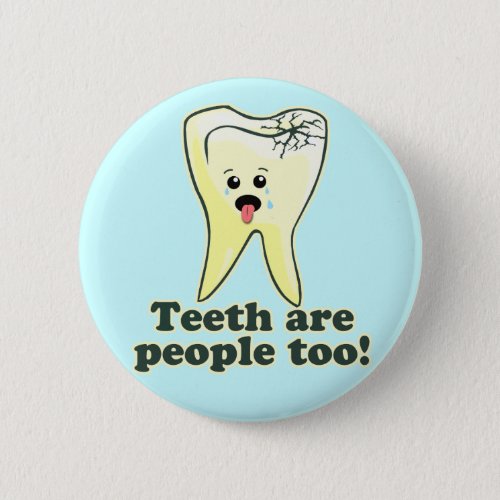 Funny Dental Humor Pinback Button