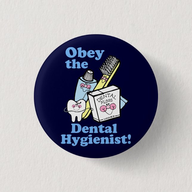 Funny Dental Hygienist Button (Front)
