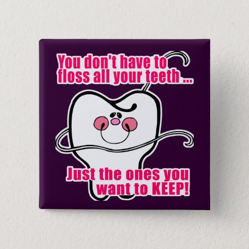 Funny Dental Hygienist Pinback Button