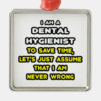Funny Dental Hygienist T-Shirts Metal Ornament
