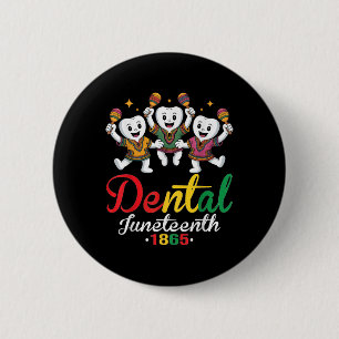 Funny Dental Juneteenth 1865 Tooth Humor Black Den Button