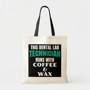 Funny Dental Lab Technician Coffee And Wax Tote Bag