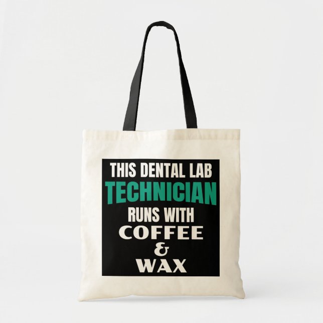 Funny Dental Lab Technician Coffee And Wax Tote Bag (Front)
