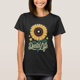 Funny Dental Saying Sunflower Tooth Life Humor Wom T-Shirt