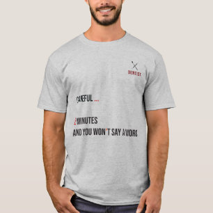 Funny Dentist Anesthesia T-shirt "2 Minutes"