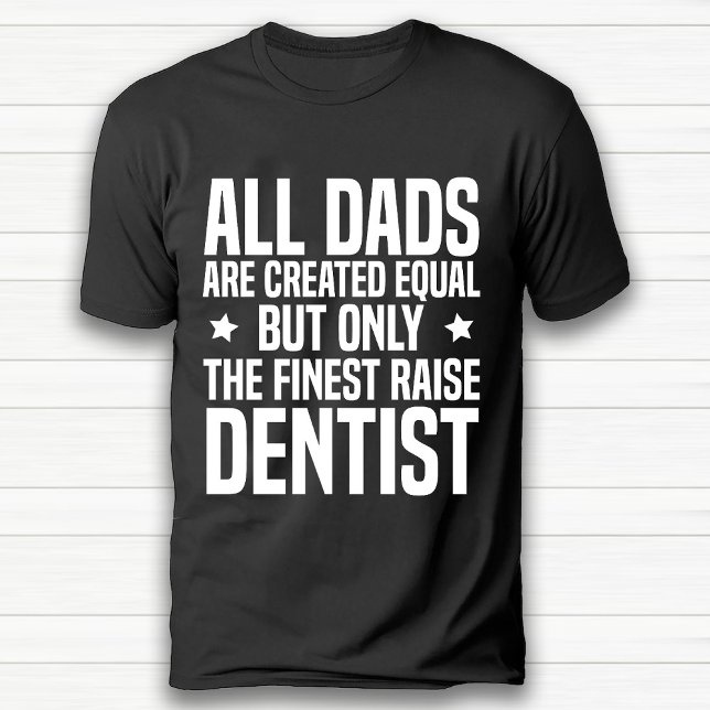 Funny Dentist Dad or Grandpa Happy Birthday Black T-Shirt (Funny Dentist Dad or Grandpa Happy Birthday Black T-Shirt)
