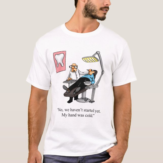 Funny Dentist Humor Tee Shirt (Front)
