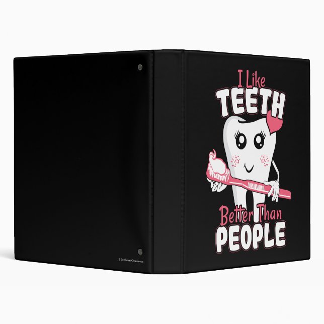 Funny Dentist - Like Teeth Better than People 3 Ring Binder (Background)