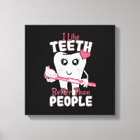 Funny Dentist - Like Teeth Better than People