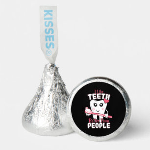 Funny Dentist - Like Teeth Better than People Hershey®'s Kisses®