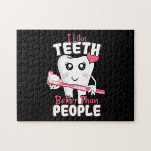 Funny Dentist - Like Teeth Better than People Jigsaw Puzzle