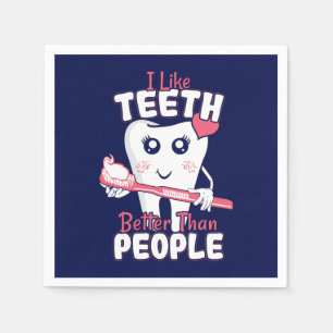 Funny Dentist - Like Teeth Better than People Napkins