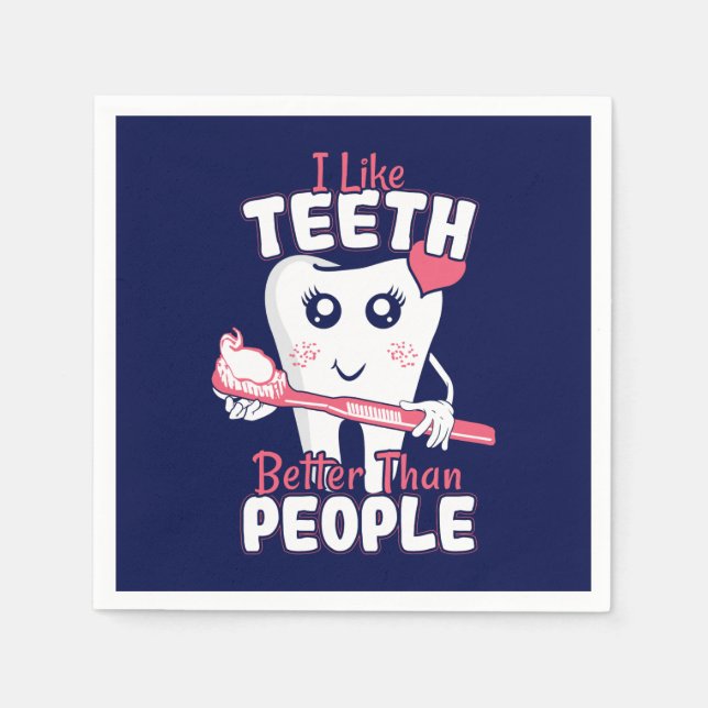 Funny Dentist - Like Teeth Better than People Napkins (Front)