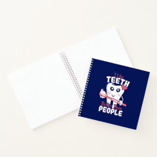 Funny Dentist - Like Teeth Better than People Notebook