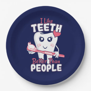 Funny Dentist - Like Teeth Better than People Paper Plates