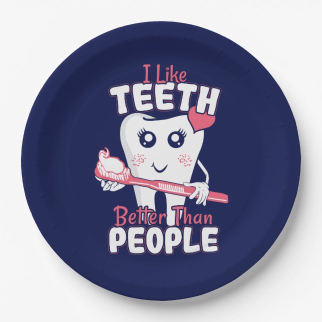 Funny Dentist - Like Teeth Better than People Paper Plates (Front)