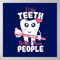 Funny Dentist - Like Teeth Better than People