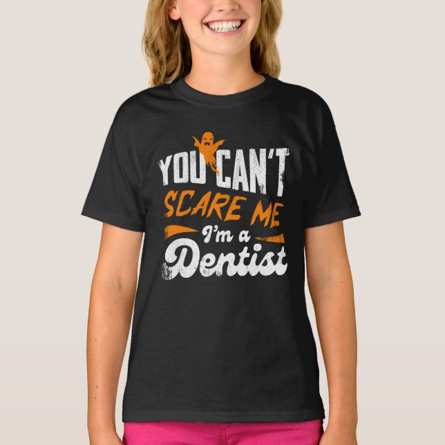 Funny Dentist 🦷 Nothing Scares Me | Dentist Gift T-Shirt (Front)