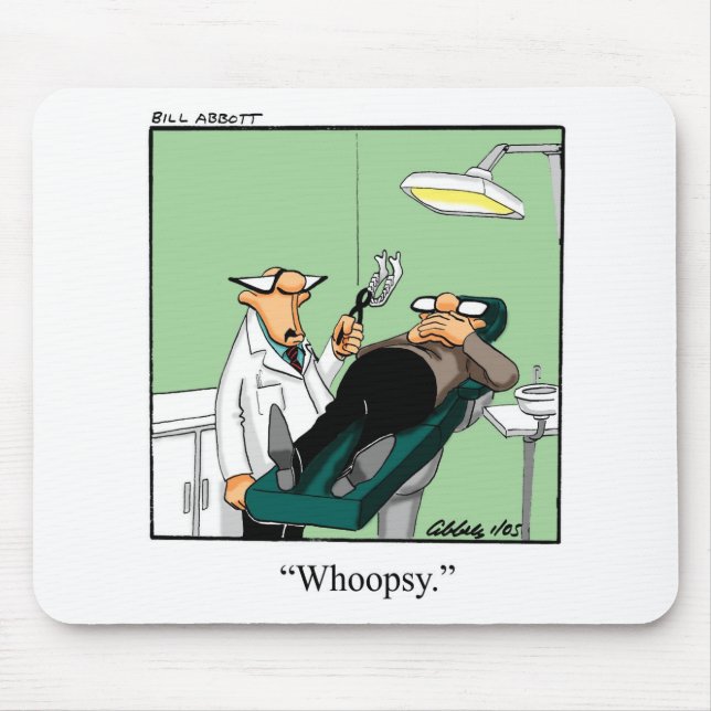 Funny Dentist Office Humor Mousepad (Front)