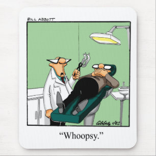 Funny Dentist Office Humor Mousepad