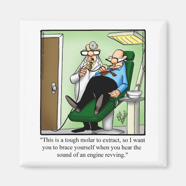 Funny Dentist Visit Humor Magnet (Front)