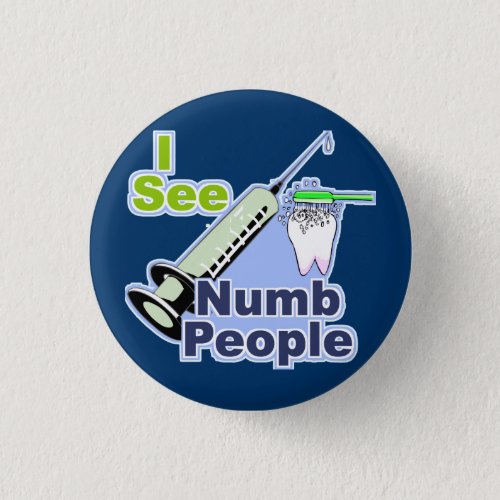 Funny Dentists and Hygienists Pinback Button