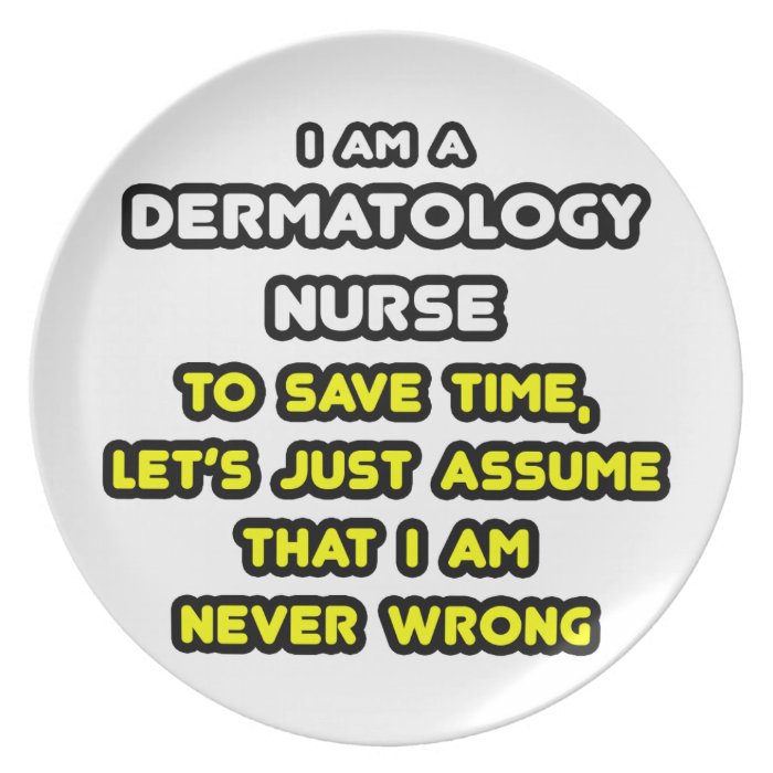 Funny Dermatology Nurse T Shirts and Gifts Plates