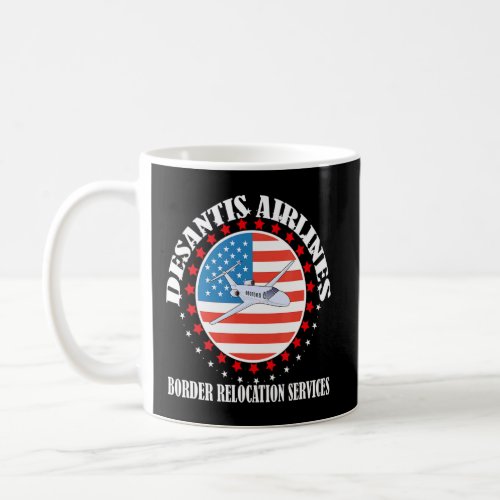 Funny DeSantis Airlines _ Border Relocation Servic Coffee Mug