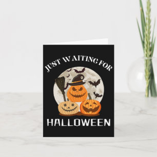 Funny Desgin Quote Just Waiting For Halloween Pump Card