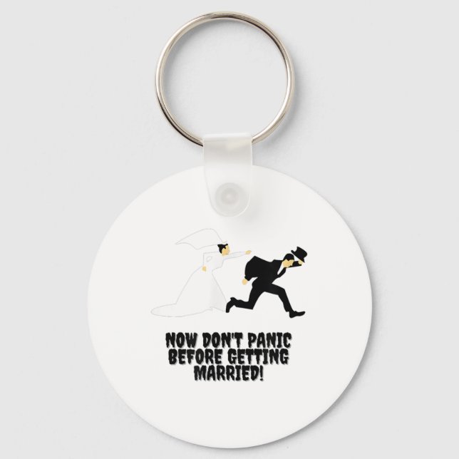 Funny Design _ Bride Pursues Groom _ Dont Panic _1 Keychain (Front)
