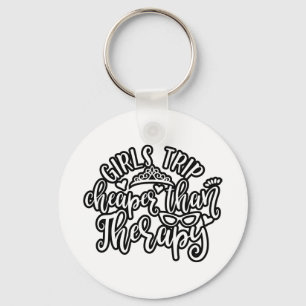 Funny Design Girls Trip Cheaper Than Therapy Keychain