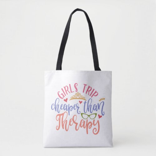 Funny Design Girls Trip Cheaper Than Therapy Tote Bag