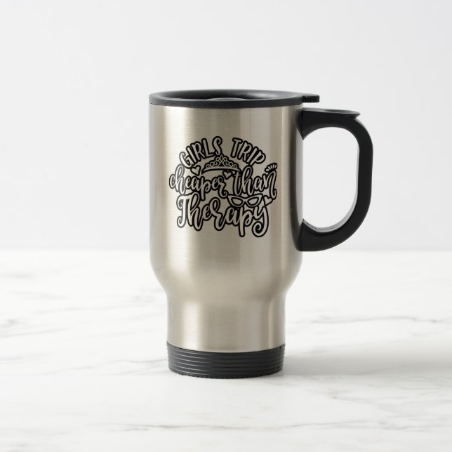 Funny Design Girls Trip Cheaper Than Therapy Travel Mug (Right)