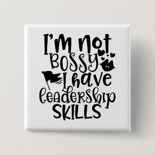 Funny Design I’m Not Bossy I Have Leadership Skill Button