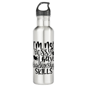Funny Design I’m Not Bossy I Have Leadership Skill Stainless Steel Water Bottle