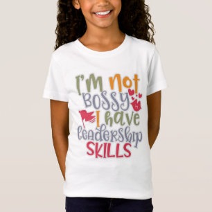 Funny Design I’m Not Bossy I Have Leadership Skill T-Shirt