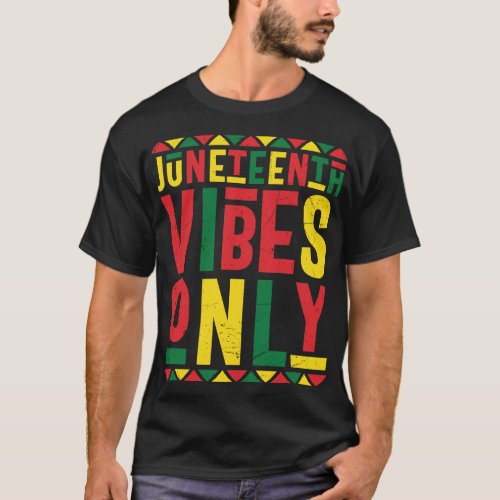 Funny_Design_Juneteenth_Vibes_Only_ T_Shirt