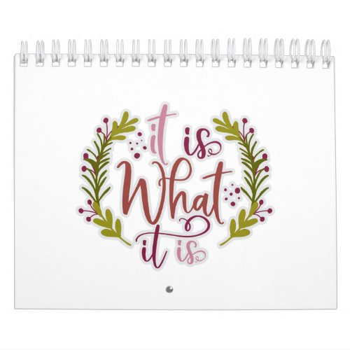 Funny Design With A Saying It Is What It Is Calendar