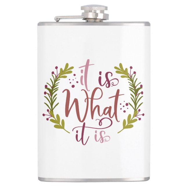 Funny Design With A Saying It Is What It Is Flask (Front)