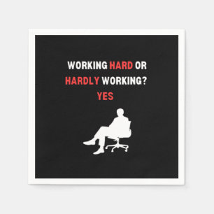 Funny Design Working Hard Or Hardly Working Yes Es Napkins