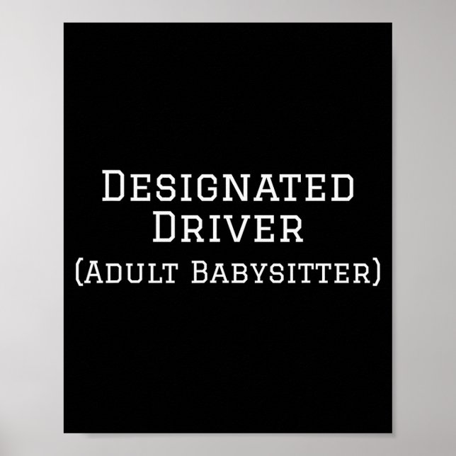 Funny Designated Driver Wedding New Years Babysitt Poster (Front)