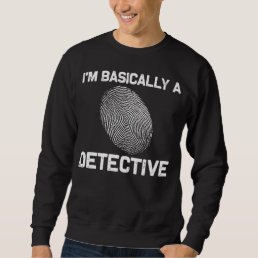 Funny Detective Crime Investigation Drama Reader Sweatshirt