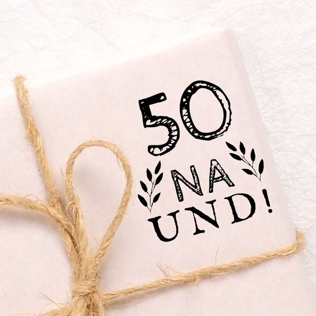 Funny Deutch German 50 Na und 50th Birthday Rubber Stamp (Creator Uploaded)