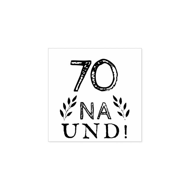 Funny Deutsch German 70 Na und 70th Birthday Rubber Stamp (Imprint)