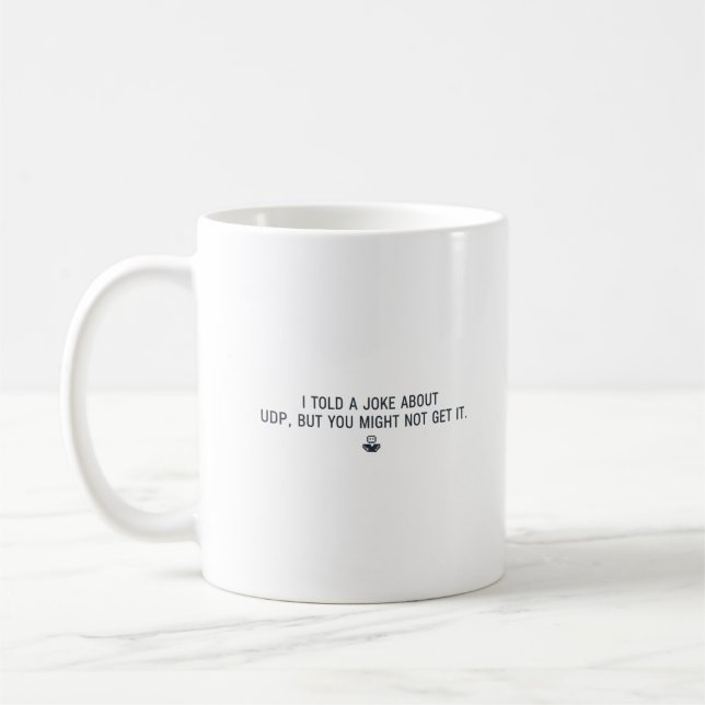 Funny Developer Mug - UDP Joke for Programmers (Left)