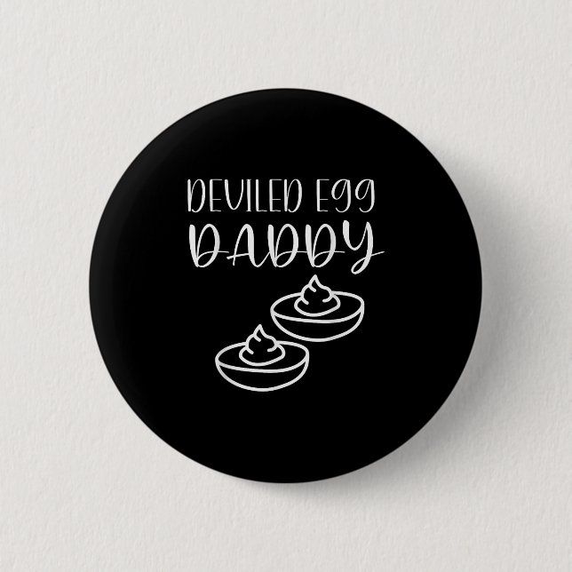 Funny Deviled Egg Daddy  Button (Front)