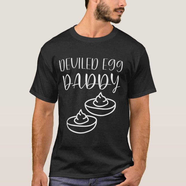 Funny Deviled Egg Daddy  T-Shirt (Front)